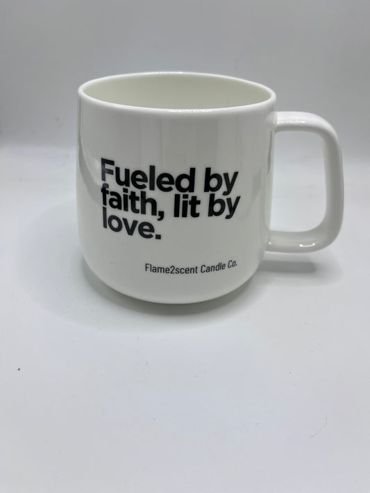 Fueled by faith, Lit by Love - Mug