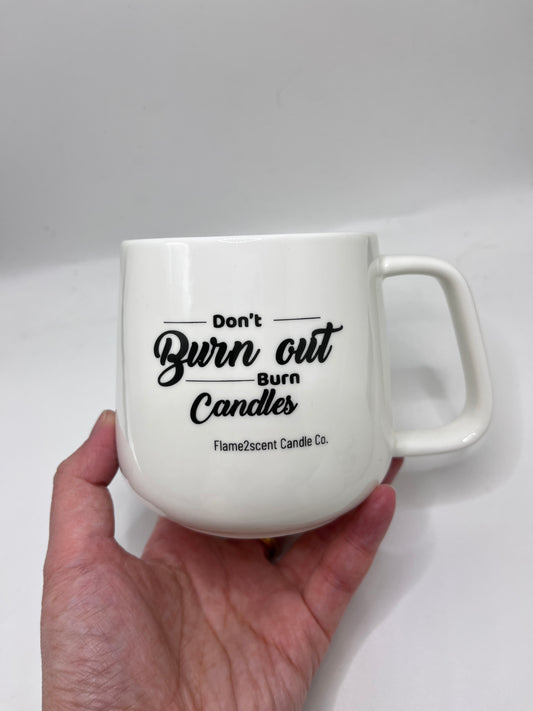 Don't burn out, Burn candles - Mug